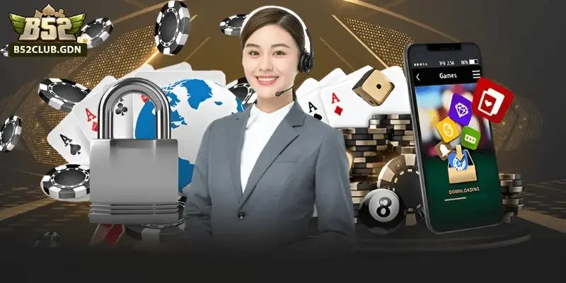 LIÊN HỆ B52 CLUB – HỖ TRỢ KHÁCH HÀNG 24/7 Hỗ trợ khách hàng - Thân thiện, trực 24/7